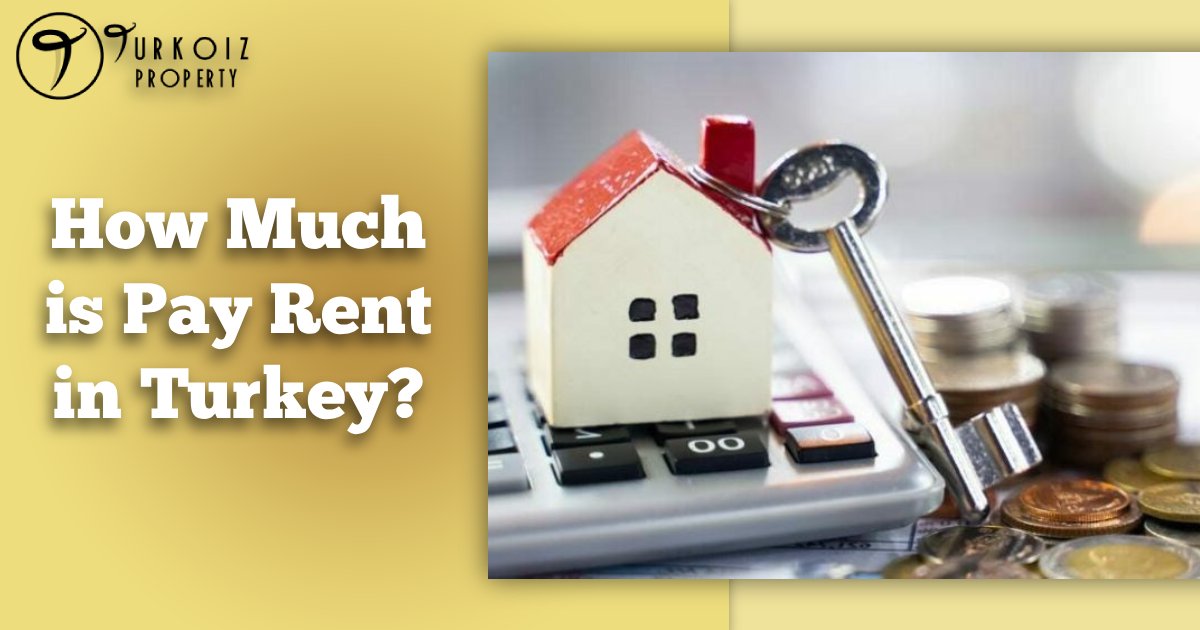 How much is pay rent in Turkey